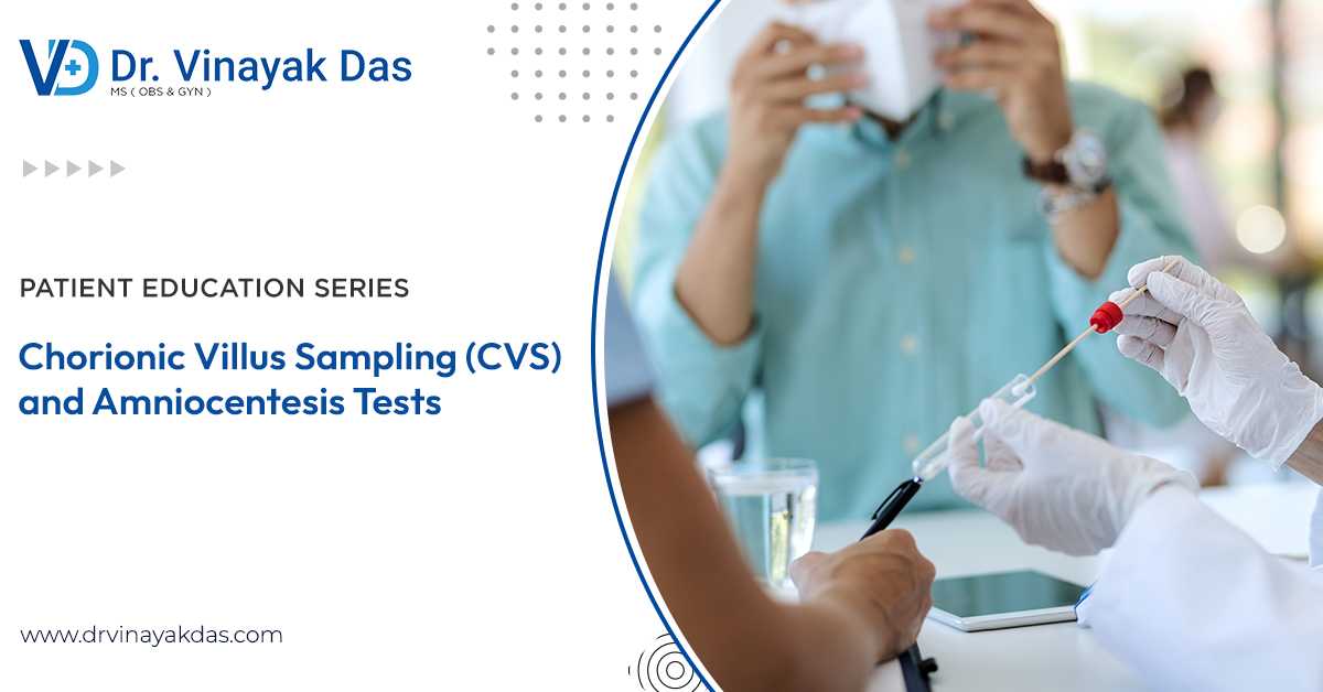 Chorionic villus sampling (CVS) and Amniocentesis
