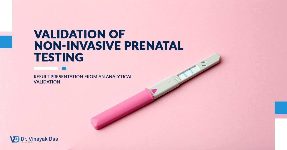 Validation of Non-Invasive Prenatal Testing