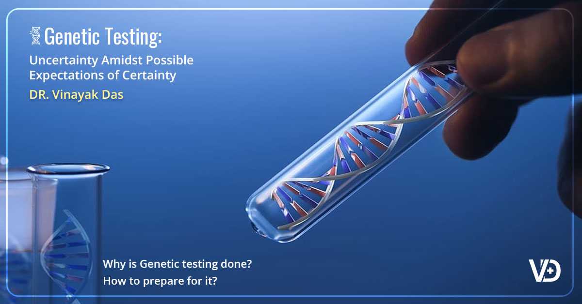 Genetic Testing: Uncertainty Amidst Possible Expectations Of Certainty