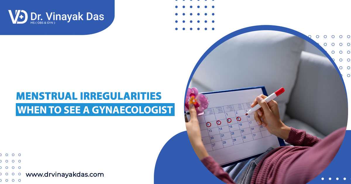 Menstrual Irregularities: When to See a Gynaecologist