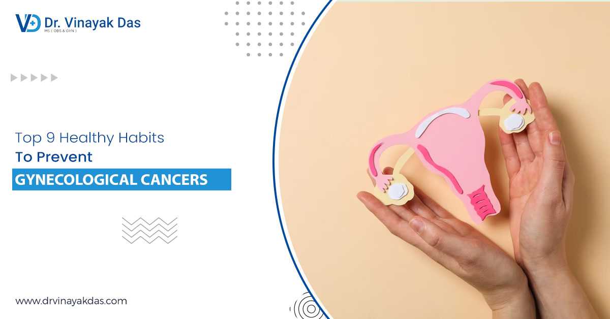 Top 9 Healthy Habits To Prevent Gynecological Cancers