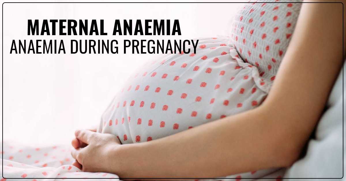 Maternal Anaemia: Anaemia During Pregnancy
