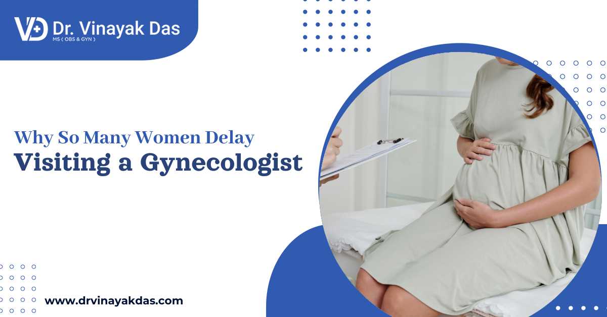 Why So Many Women Delay Visiting a Gynecologist