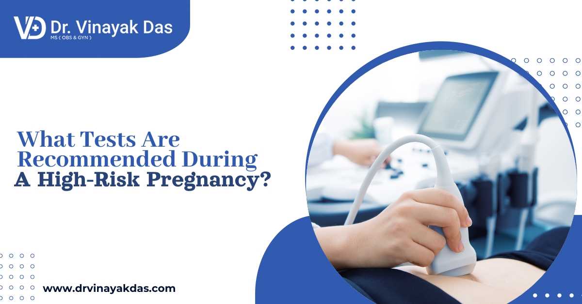 What Tests Are Recommended During a High-Risk Pregnancy?