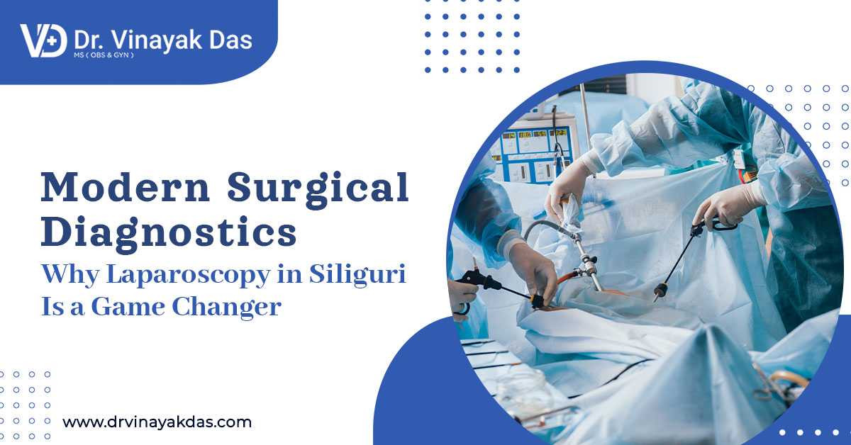 Modern Surgical Diagnostics: Why Laparoscopy in Siliguri Is a Game Changer