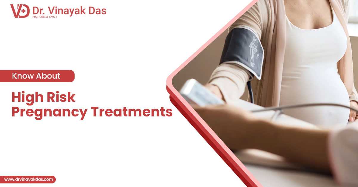 Best Gynecologist for High Risk Pregnancy Treatments