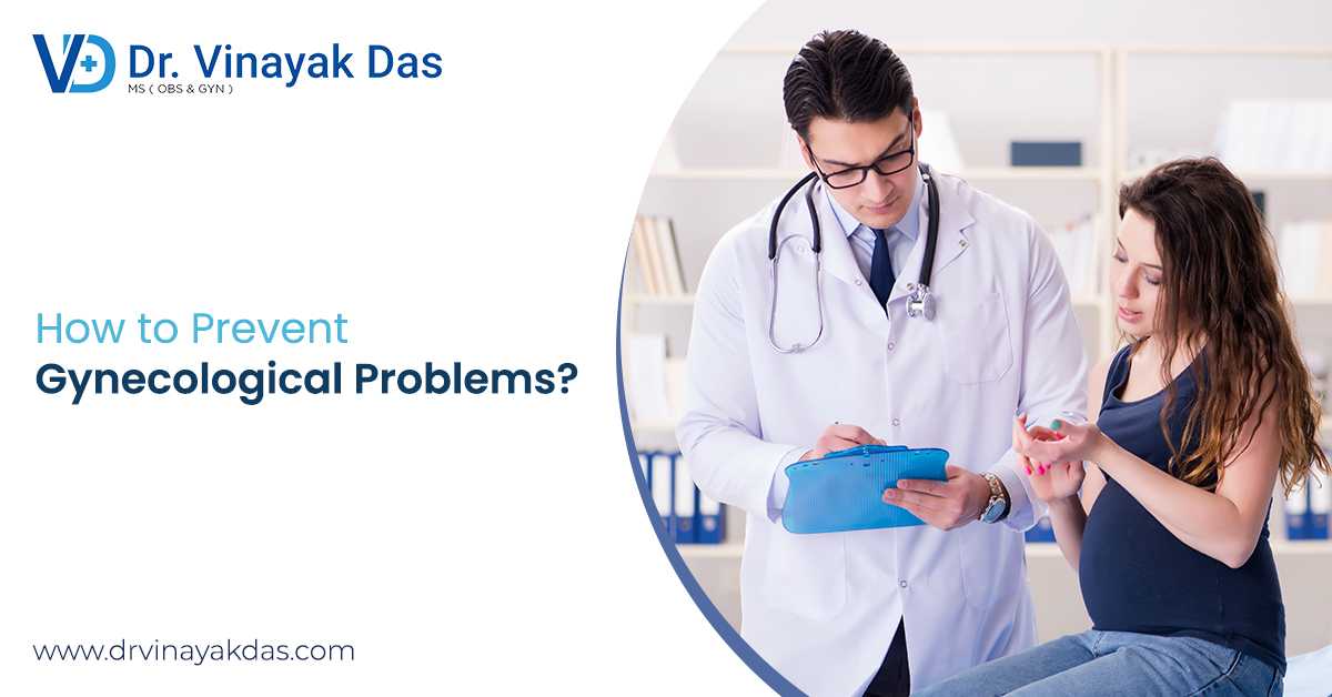 How to Prevent Gynecological Problems?