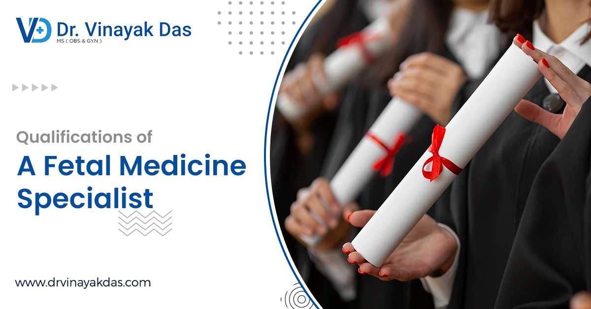 Qualifications Of A Fetal Medicine Specialist