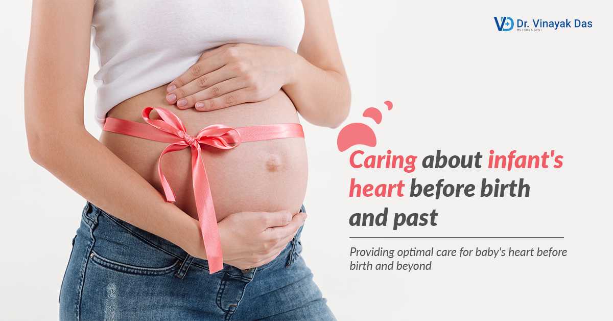 Caring About Infant's Heart Before Birth And Past