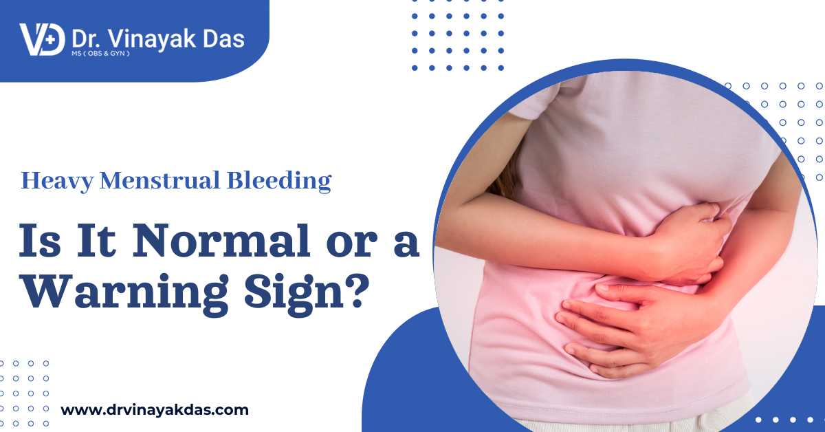 Woman holding her lower abdomen, representing heavy menstrual bleeding symptoms and warning signs explained by Dr. Vinayak Das, gynecologist in Siliguri.