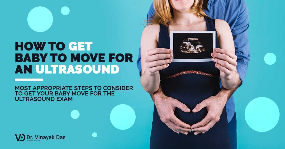 How To Get Baby To Move For An Ultrasound